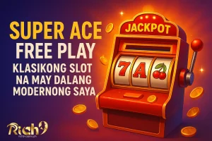 Super Ace Free Play Klasikong Slot na May Dalang Modernong Saya